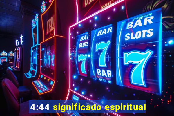 4:44 significado espiritual